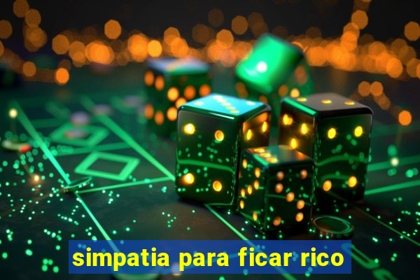 simpatia para ficar rico